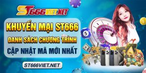 Khuyến mại ST666 - Danh sách chương trình cập nhật mới nhất