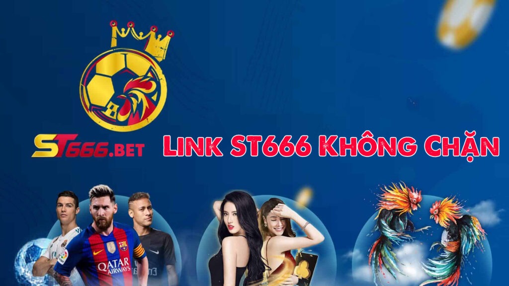 Link vào ST666 không chặn mới nhất.