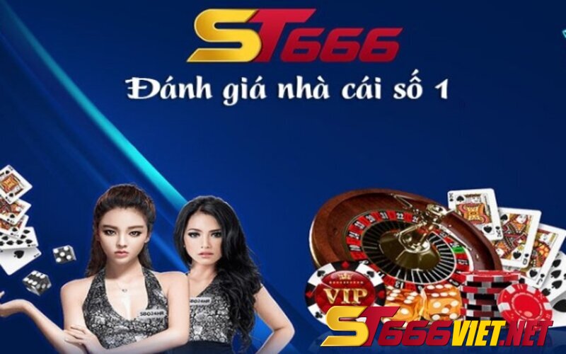 Vì sao nên nạp tiền và các cược tại ST666 Casino?