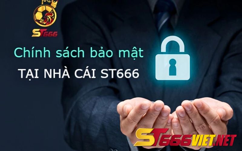 Lưu ý về các chính sách bảo mật tại ST666