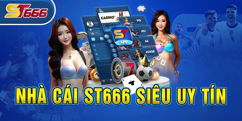 Độ minh bạch và xanh chín của ST666 có như quảng cáo?